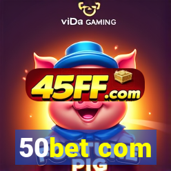 50bet com